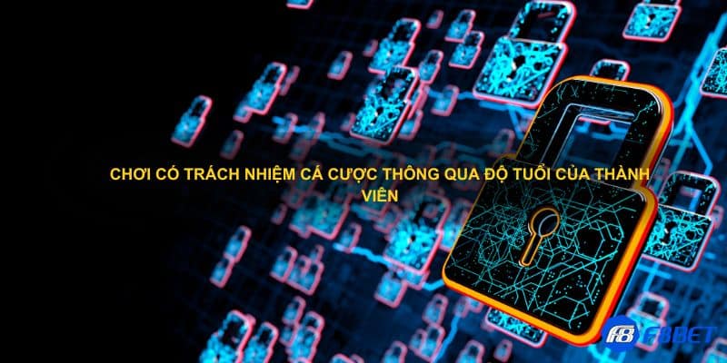 Chơi có trách nhiệm cá cược thông qua độ tuổi của thành viên