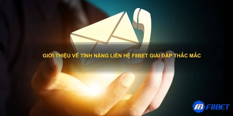 Giới thiệu về tính năng liên hệ F8bet giải đáp thắc mắc