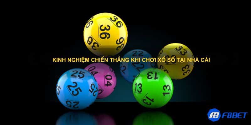Kinh nghiệm chiến thắng khi chơi xổ số tại nhà cái