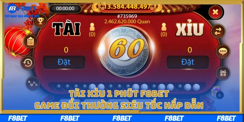 Tài Xỉu 1 Phút F8BET – Game Đổi Thưởng Siêu Tốc Hấp Dẫn