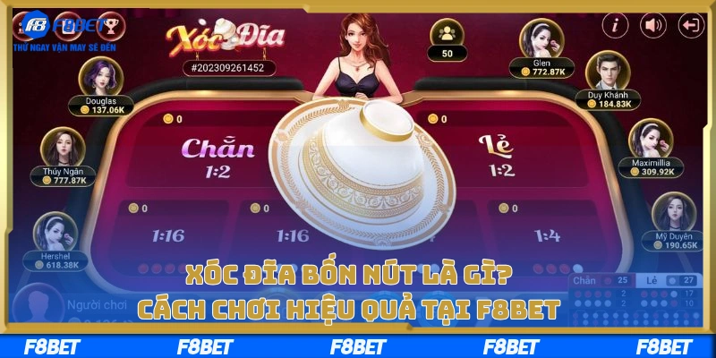 Xóc Đĩa Bốn Nút Là Gì? Cách Chơi Hiệu Quả Tại F8BET